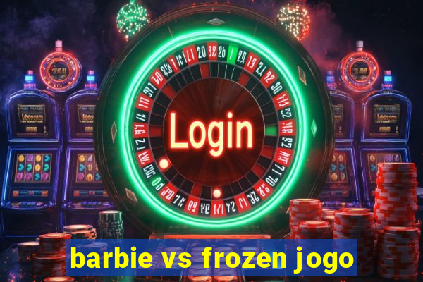 barbie vs frozen jogo